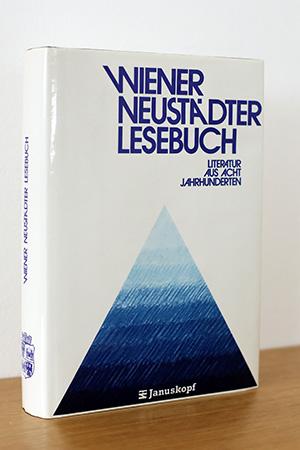 Wiener Neustädter Lesebuch - Literatur aus acht Jahrhunderten