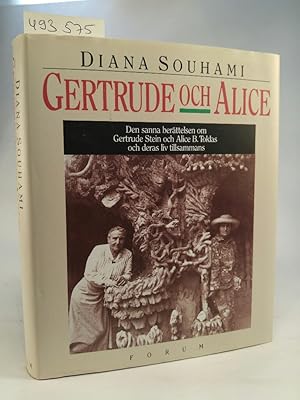 Bild des Verkufers fr Gertrude und Alice. Den sanna berttelsen om Gertrude Stein och Alice B. Toklas och deras liv tillsammans. zum Verkauf von ANTIQUARIAT Franke BRUDDENBOOKS