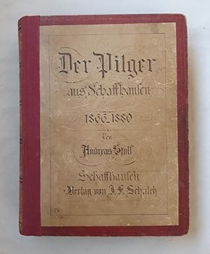 Der Pilger aus Schaffhausen XIX.-XXXIII. Jahrgang 1866-1880 (Almanach, Sammlung der Erzählungen).