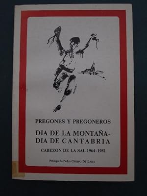 Día de la Montaña - Día de Cantabria. Pregones y Pregoneros. Cabezón de la Sal 1964-1981. Prólogo...