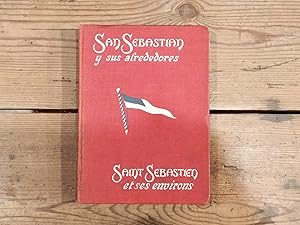 Seller image for San Sebastin y sus Alrededores. Saint Sbastian et ses environs. Gua prctica de San Sebastin y de los pueblos cercanos, con brteves notas acerca del Pueblo Vasco: historia, usos, costumbres, juegos, etc. for sale by Carmen Alonso Libros