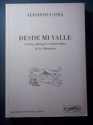 Desde mi Valle. Gentes, paisajes y melancolías de la Montaña. Prólogo de Alfonso de la Serna.