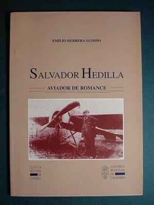 Seller image for Salvador Hedilla, Aviador de Romance. Prlogo de M del Carmen Gonzlez Echegaray. for sale by Carmen Alonso Libros