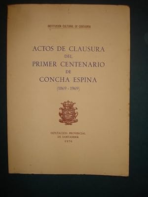 ACTOS DE CLAUSURA DEL PRIMER CENTENARIO DE CONCHA ESPINA (1869-1969).