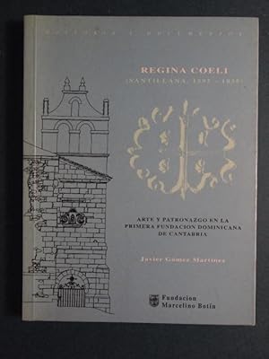 Imagen del vendedor de Regina Coeli. Santillana 1592 - 1835. Arte y patronazgo en la primera Fundcin Dominicana de Cantabria. a la venta por Carmen Alonso Libros