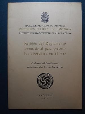 Immagine del venditore per Revisin del Reglamento Internacional para prevenir los abordajes en el mar. Conferencia del Contralmirante excelentsimo seor don . venduto da Carmen Alonso Libros