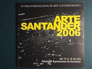 ARTE SANTANDER 2006. XV Feria Internacional de Arte Contemporáneo.
