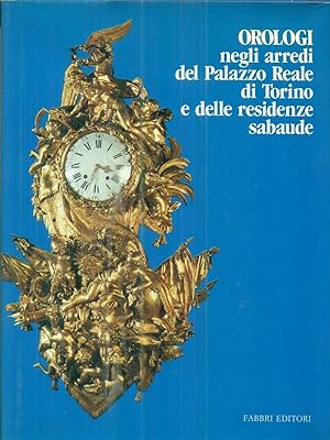 Orologi negli arredi del Palazzo Reale di torino e delle residenze sabaude