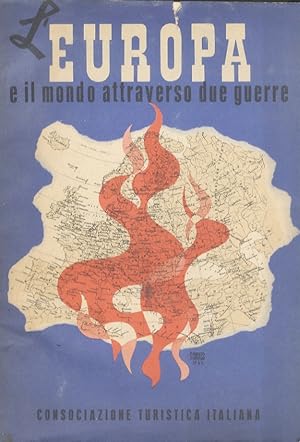 Bild des Verkufers fr L'Europa e il mondo attraverso due guerre. Atlante storico-dimostrativo in 71 tavole. zum Verkauf von Libreria Oreste Gozzini snc