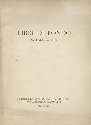 Seller image for Libri di fondo. Catalogo n. 6. for sale by Libreria Oreste Gozzini snc