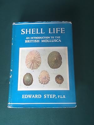 Seller image for Shell Life. An Introduction To The British Mollusca. Revised by A Laurence Wells. for sale by T S Hill Books