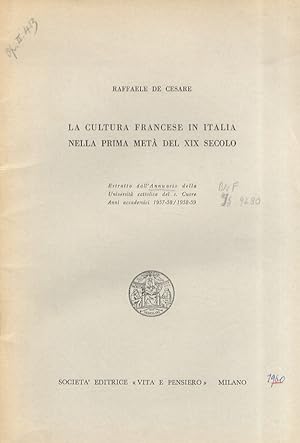 Bild des Verkufers fr La cultura francese in Italia nella prima met del XIX secolo. zum Verkauf von Libreria Oreste Gozzini snc