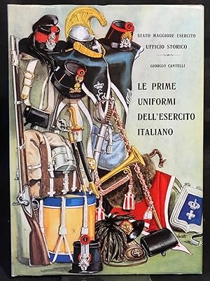 Seller image for Le prime uniformi dell'esercito italiano. for sale by Libreria antiquaria Dedalo M. Bosio