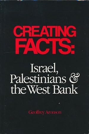 Seller image for Creating Facts: Israel, Palestinians & the West Bank for sale by Good Books In The Woods