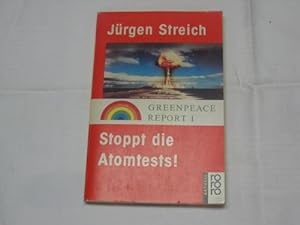 Bild des Verkufers fr Stoppt die Atomtests! Greenpeace-Report 1. zum Verkauf von Versandantiquariat Waffel-Schrder