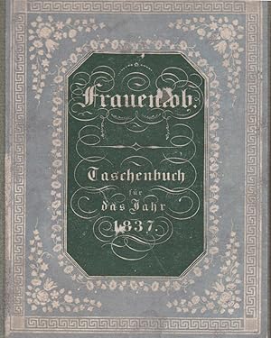 Frauenlob. Taschenbuch für das Jahr 1837. Auf Kosten der Herausgeber der Vesta.