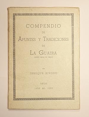 Compendio de Apuntes y Tradiciones de La Guaira Anos 1499 al 1899 (Viento veloz de Fuego).