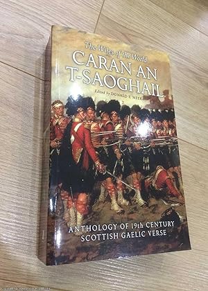 Caran An-t-saoghail (The Wiles of the World): An Anthology of Nineteenth-century Gaelic Verse