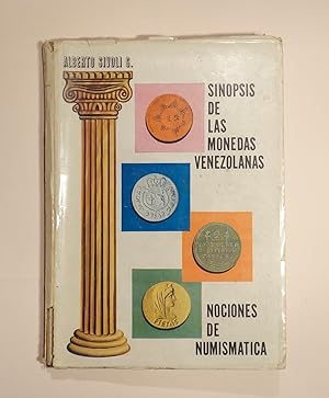 Sinopsis de las Monedas venezolanas y nociones de Numismatica.