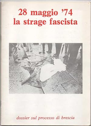28 maggio 74. La strage fascista