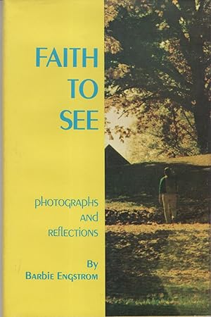 Faith to See: Photographs and Reflections