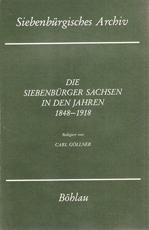 Die Siebenbürger Sachsen in den Jahren 1848 - 1918. (Siebenbürgisches Archiv ; Folge 3, Bd. 22).