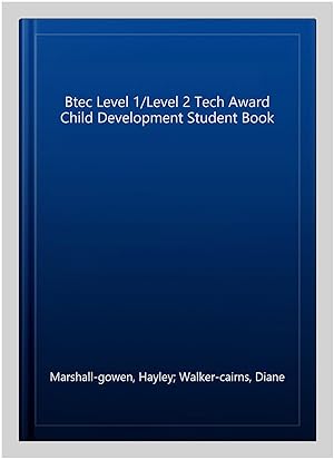 Seller image for Btec Level 1/Level 2 Tech Award Child Development Student Book for sale by GreatBookPrices