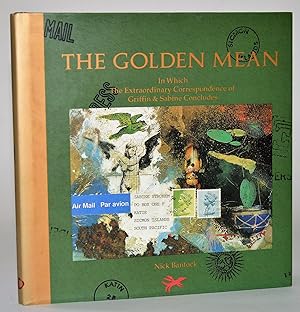 Bild des Verkufers fr The Golden Mean: In Which the Extraordinary Correspondence of Griffin and Sabine Concludes zum Verkauf von Blind-Horse-Books (ABAA- FABA)