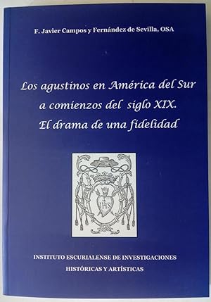 Imagen del vendedor de Los agustinos en Amrica del sur a comienzos del siglo XIX. El drama de una fidelidad a la venta por Librera Ofisierra