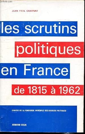 Bild des Verkufers fr Cahiers de la fondation nationale des sciences politiques n 132 - Les scrutins politiques en France de 1815  1962 - Contestations et invalidations zum Verkauf von Le-Livre