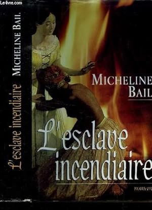 Bild des Verkufers fr L'esclave incendiaire zum Verkauf von Le-Livre