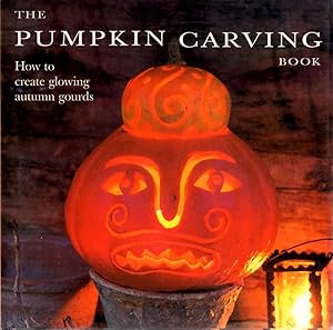 Image du vendeur pour Pumpkin Carving Book How to Create Glowing Autumn Gourds mis en vente par Book Booth