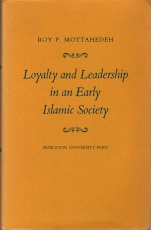 Immagine del venditore per LOYALTY AND LEADERSHIP IN AN EARLY ISLAMIC SOCIETY venduto da By The Way Books