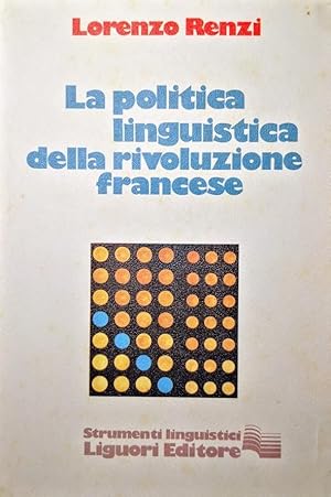 La politica linguistica della rivoluzione francese. Studio sulle origini e la natura del Giacobin...