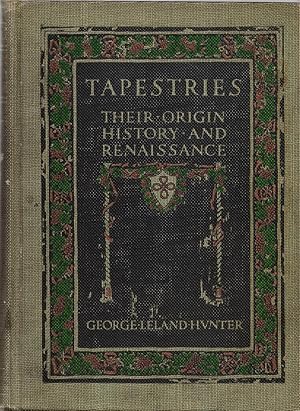 Tapestries: Their Origin, History, and Renaissance