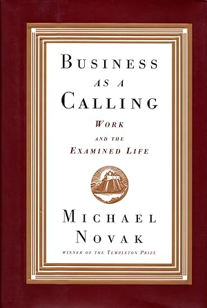 Business as a Calling: Work and the Examined Life