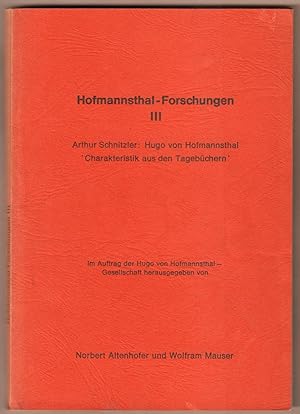 Image du vendeur pour Hofmannsthal - Forschungen III. Arthur Schnitzler: Hugo von Hofmannsthal "Charakteristik aus den Tagebchern". mis en vente par Antiquariat Neue Kritik