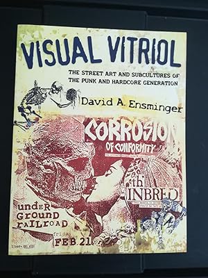 Visual Vitriol. The Street Art And Subcultures Of The Punk And Hardcore Generation