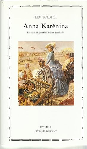 Anna Karenina (Letras Universales / Universal Writings) (Spanish Edition)