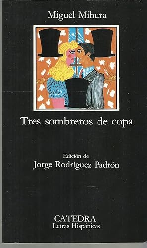 Tres Sombreros de Copa (Letras Hipanicas) (Spanish Edition)