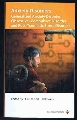 Anxiety Disorders: Generalized Anxiety Disorder, Obsessive-Compulsive Disorder and Post-Traumatic...