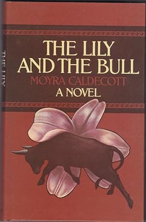 Seller image for The Lily and the Bull; a novel set in Mynoan Crete for sale by Broadwater Books