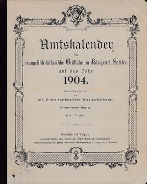 Amtskalender für das engangelisch-lutherische Geistliche Königreich Sachsen auf das Jahr 1904. 34...