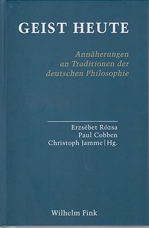 Bild des Verkufers fr Geist heute : Annherungen an Traditionen der deutschen Philosophie. zum Verkauf von Fundus-Online GbR Borkert Schwarz Zerfa