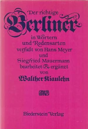 Der richtige Berliner in Wörtern und Redensarten. Bearb. u. erg. von Walther Kiaulehn / Die Büche...