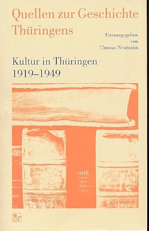"Wir müsen eine Welt zum Tönen bringen ." Kultur in Thüringen 1919 - 1949. Quellen zur Geschichte...