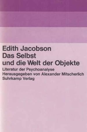 Seller image for Das Selbst und die Welt der Objekte. Edith Jacobson. [Aus d. Engl. von Klaus Kennel] for sale by Fundus-Online GbR Borkert Schwarz Zerfa