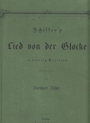 Schillers Lied von der Glocke in vierzig Blättern. Nach den Entwürfen des Meisters zu den Wandgem...