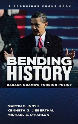 Seller image for Bending History. Barack Obama's Foreign Policy. for sale by Fundus-Online GbR Borkert Schwarz Zerfa