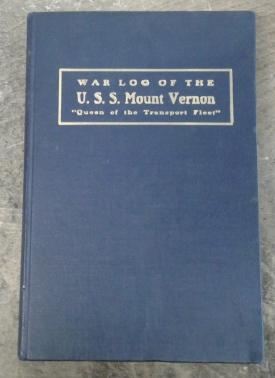 War Log of the U. S. S. Mount Vernon "Queen of the Transport Fleet"